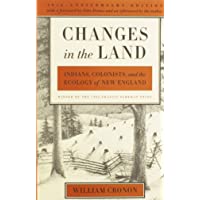 Changes in the Land: Indians- Colonists- and the Ecology of New England